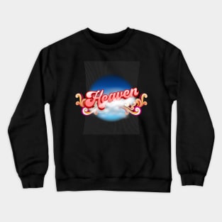 Heaven - House Music Anthem FanArt Crewneck Sweatshirt